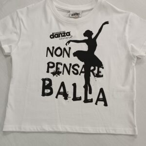 T-shirt NON PENSARE BALLA Dimensione Danza